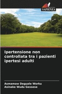 bokomslag Ipertensione non controllata tra i pazienti ipertesi adulti