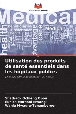 bokomslag Utilisation des produits de sant essentiels dans les hpitaux publics