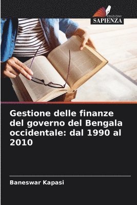 bokomslag Gestione delle finanze del governo del Bengala occidentale: dal 1990 al 2010