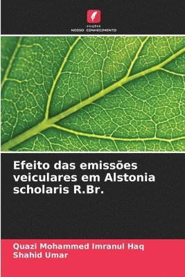 Quazi Mohammed Imranul Haq, Shahid Umar - Efeito das emissões veiculares em Alstonia scholaris R.Br., Häftad