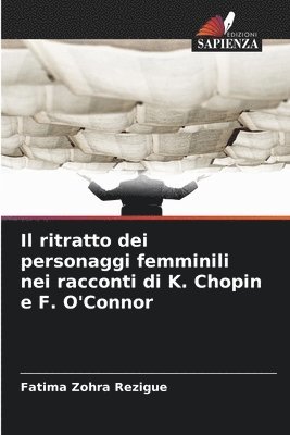 bokomslag Il ritratto dei personaggi femminili nei racconti di K. Chopin e F. O'Connor