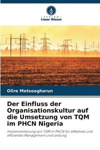 bokomslag Der Einfluss der Organisationskultur auf die Umsetzung von TQM im PHCN Nigeria