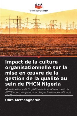 bokomslag Impact de la culture organisationnelle sur la mise en oeuvre de la gestion de la qualit au sein de PHCN Nigeria