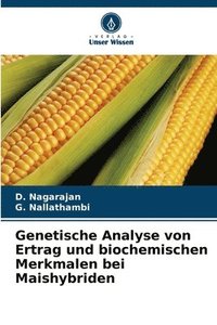 bokomslag Genetische Analyse von Ertrag und biochemischen Merkmalen bei Maishybriden