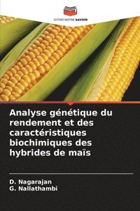 bokomslag Analyse génétique du rendement et des caractéristiques biochimiques des hybrides de maïs