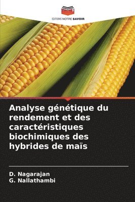 bokomslag Analyse gntique du rendement et des caractristiques biochimiques des hybrides de mas