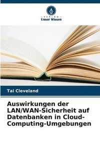 bokomslag Auswirkungen der LAN/WAN-Sicherheit auf Datenbanken in Cloud-Computing-Umgebungen