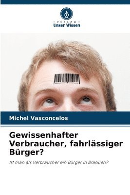 bokomslag Gewissenhafter Verbraucher, fahrlässiger Bürger?