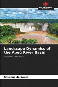 bokomslag Landscape Dynamics of the Ape River Basin