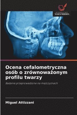 Ocena cefalometryczna osb o zrwnowa&#380;onym profilu twarzy 1