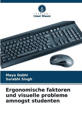 bokomslag Ergonomische faktoren und visuelle probleme amnogst studenten