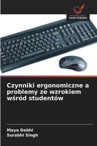 bokomslag Czynniki ergonomiczne a problemy ze wzrokiem w&#347;rd studentw