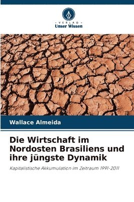 bokomslag Die Wirtschaft im Nordosten Brasiliens und ihre jngste Dynamik