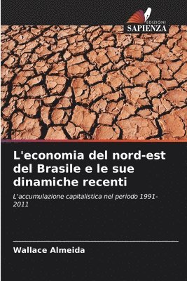 bokomslag L'economia del nord-est del Brasile e le sue dinamiche recenti