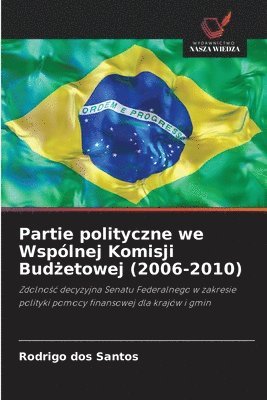 bokomslag Partie polityczne we Wsplnej Komisji Bud&#380;etowej (2006-2010)