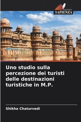 bokomslag Uno studio sulla percezione dei turisti delle destinazioni turistiche in M.P.