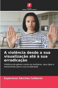 bokomslag A violência desde a sua visualização até à sua erradicação