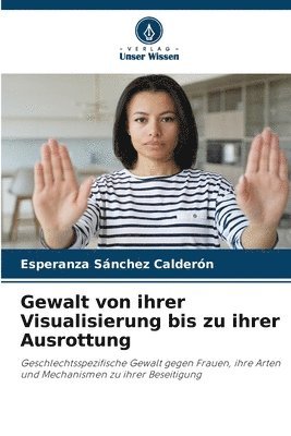 Gewalt von ihrer Visualisierung bis zu ihrer Ausrottung 1