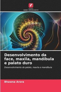 bokomslag Desenvolvimento da face, maxila, mandbula e palato duro