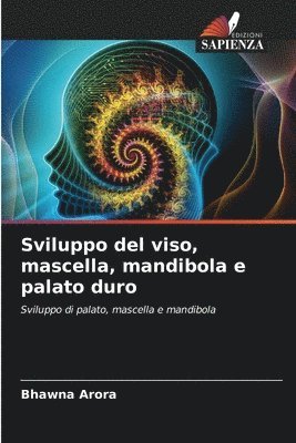 bokomslag Sviluppo del viso, mascella, mandibola e palato duro