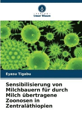 bokomslag Sensibilisierung von Milchbauern fr durch Milch bertragene Zoonosen in Zentralthiopien