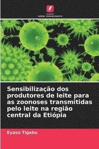 bokomslag Sensibilização dos produtores de leite para as zoonoses transmitidas pelo leite na região central da Etiópia