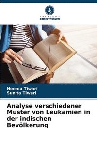 bokomslag Analyse verschiedener Muster von Leukämien in der indischen Bevölkerung