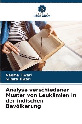 bokomslag Analyse verschiedener Muster von Leukämien in der indischen Bevölkerung