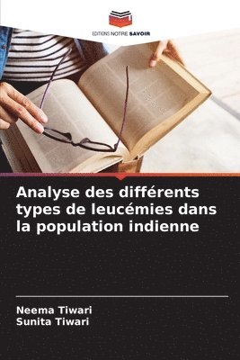 bokomslag Analyse des différents types de leucémies dans la population indienne