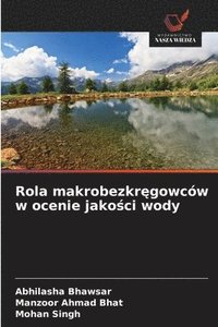 bokomslag Rola makrobezkr&#281;gowców w ocenie jako&#347;ci wody