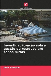 bokomslag Investigação-ação sobre gestão de resíduos em zonas rurais