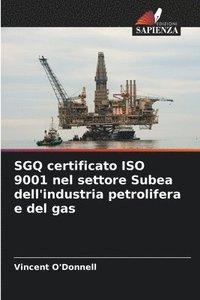 bokomslag SGQ certificato ISO 9001 nel settore Subea dell'industria petrolifera e del gas