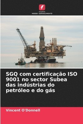 bokomslag SGQ com certificação ISO 9001 no sector Subea das indústrias do petróleo e do gás