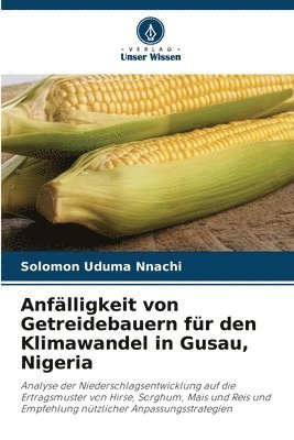 bokomslag Anflligkeit von Getreidebauern fr den Klimawandel in Gusau, Nigeria