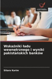 bokomslag Wska&#378;niki ladu wewn&#281;trznego i wyniki pakista&#324;skich bankw