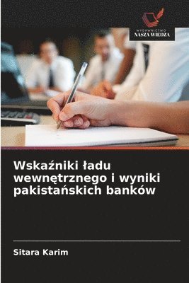 Sitara Karim - Wskaźniki ladu wewnętrznego i wyniki pakistańskich banków, Häftad