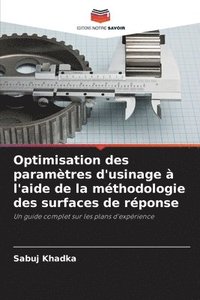 bokomslag Optimisation des paramètres d'usinage à l'aide de la méthodologie des surfaces de réponse