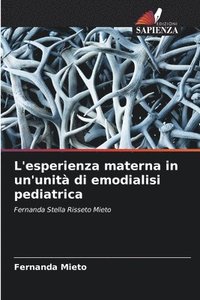 bokomslag L'esperienza materna in un'unit di emodialisi pediatrica