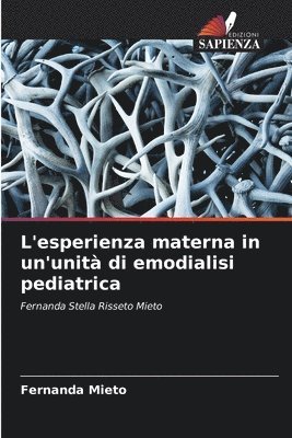 bokomslag L'esperienza materna in un'unit di emodialisi pediatrica