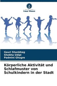 bokomslag Krperliche Aktivitt und Schlafmuster von Schulkindern in der Stadt