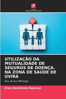 bokomslag Utilizao Da Mutualidade de Seguros de Doena. Na Zona de Sade de Uvira