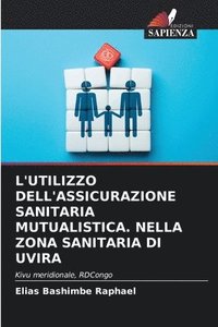 bokomslag L'Utilizzo Dell'assicurazione Sanitaria Mutualistica. Nella Zona Sanitaria Di Uvira