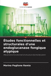 bokomslag Études fonctionnelles et structurales d'une endoglucanase fongique atypique