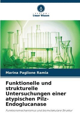 Funktionelle und strukturelle Untersuchungen einer atypischen Pilz-Endoglucanase 1