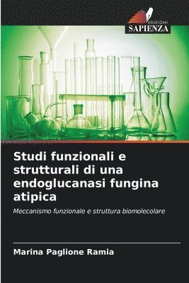 Studi funzionali e strutturali di una endoglucanasi fungina atipica 1