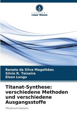 bokomslag Titanat-Synthese: verschiedene Methoden und verschiedene Ausgangsstoffe