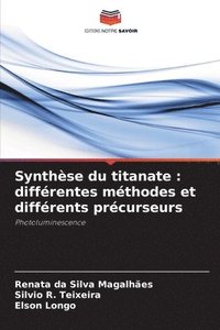 bokomslag Synthèse du titanate: différentes méthodes et différents précurseurs