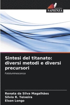 bokomslag Sintesi del titanato: diversi metodi e diversi precursori