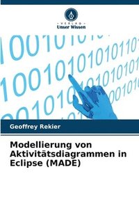 bokomslag Modellierung von Aktivittsdiagrammen in Eclipse (MADE)