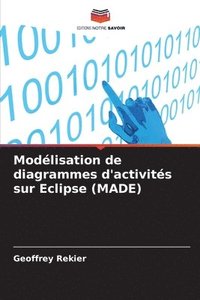 bokomslag Modlisation de diagrammes d'activits sur Eclipse (MADE)